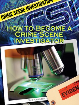 cover image of How to Become a Crime Scene Investigator